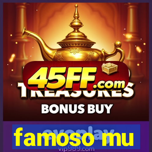 famoso mu